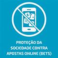 Proteção da sociedade contra apostas online (Bets)